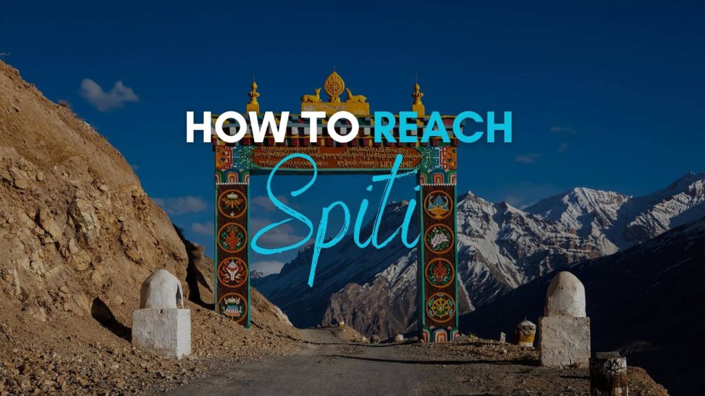 How to reach Spiti Valley