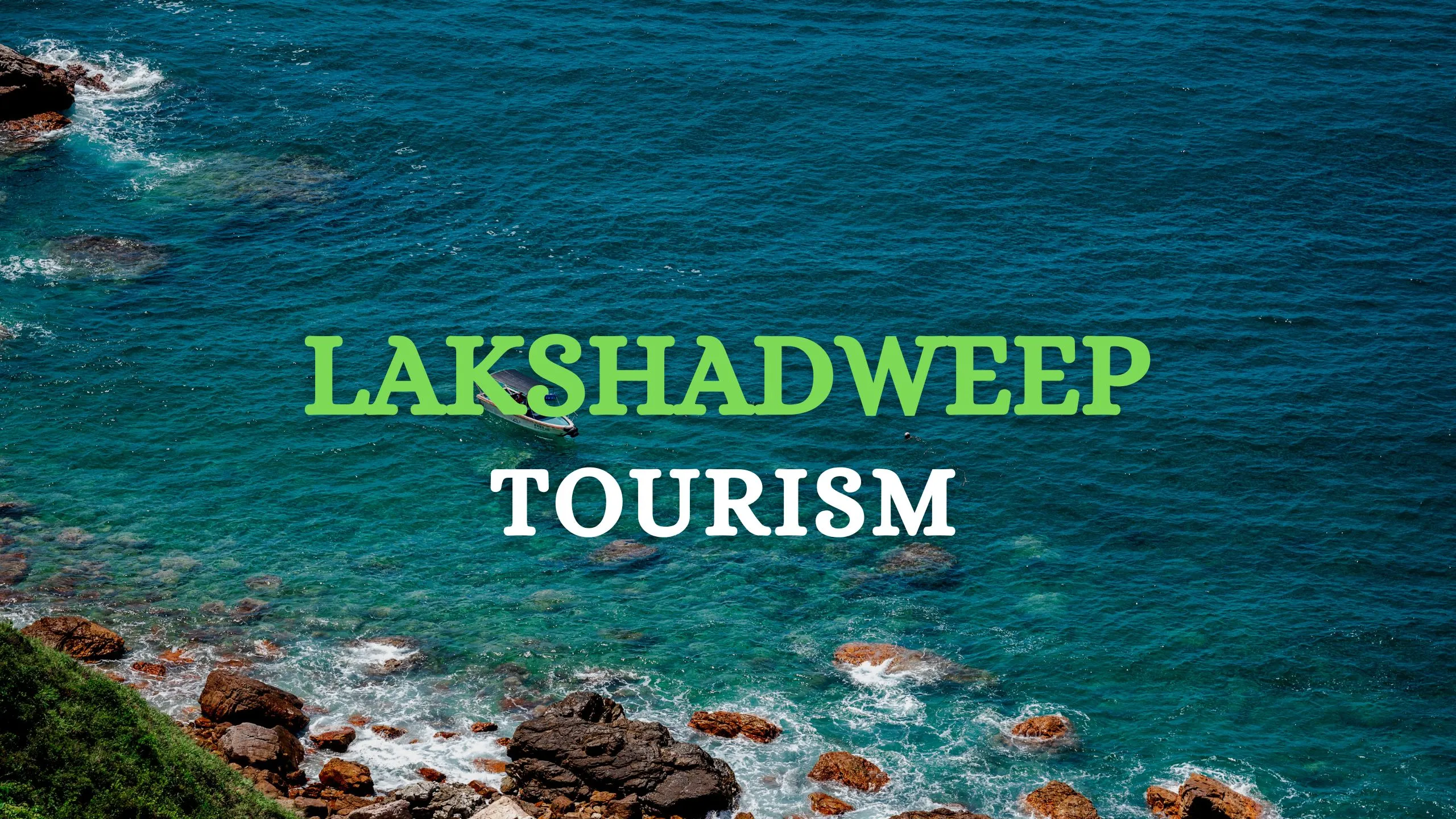 Lakshadweep Tourism -Your ultimate Travel Guide